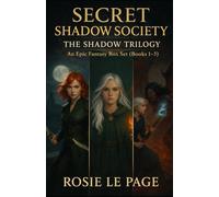 Secret Shadow Society: The Complete Shadow Trilogy: The Epic Fantasy (books 1-3)