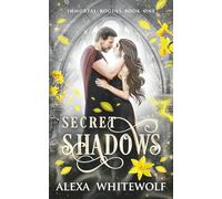 Secret Shadows: A Gr od Paranormal Romance: 1 (Immortal Rogues)