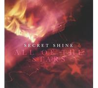 SECRET SHINE - All of the Stars (Dig)