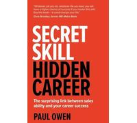 Secret Skill, Hidden Career: The Surprising Link Between Sales Ability And Your Career Success