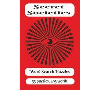 Secret Societies Word Search Puzzle Book: Word Search Puzzle Book With Terms About Secret Societies & Mysteries | 6x9 inches, 110 pages, 55 puzzles | Easy to Read, Fun for Relaxation & Travel