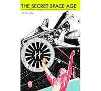 Secret Space Age: Secret Space Programs, Breakaway Civilizations, Nazi UFOs, SDI and Alternative Three