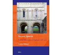 Secret Spaces: Sacred Treasuries in England 1066-1320: Sacred Treasuries in England 1066-1320: 23 (Art and Material Culture in Medieval and Renaissance Europe)