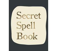 Secret Spell Book: Fun and Magical 8.5 x 11, 100 1/2 blank, 1/2 wide ruled Pages for Kids to Write In