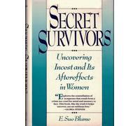 Secret Survivors: Uncovering Incest and Its Aftereffects in Women