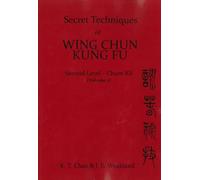Secret Techniques of Wing Chun Kung Fu, Vol. 2, Second Level : Chum Kil
