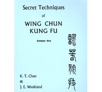 Secret Techniques of Wing Chun Kung Fu Volume 1