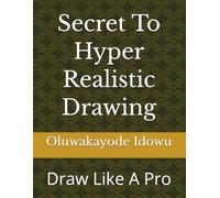 Secret To Hyper Realistic Drawing: Draw Like A Pro