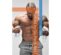 Secret to Six Pack Abs