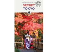 Secret Tokyo Guide : An insider's guide to the unusual and unfamiliar
