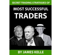 Secret Trading Strategies Of Most Successful Traders: (Learn how they made Billions from the stock market)
