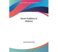 Secret Tradition in Alchemy: Its Development and Records