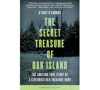 Secret Treasure of Oak Island: The Amazing True Story of a Centuries-Old Treasure Hunt