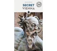 Secret Vienna Guide : A guide to the unusual and unfamiliar
