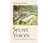 Secret Voices : A Year of Women's Diaries