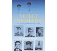 Secret War Heroes: The Men of Special Operations Executive by Marcus Binney (2005-03-14)