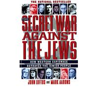 Secret War Jews: How Western Espionage Betrayed the Jewish People