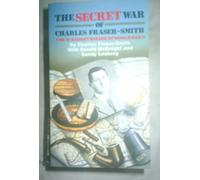 Secret War of Charles Fraser-Smith: The Q Gadget Wizard of World War II