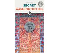 Secret Washington DC Guide: A guide to the unusual and unfamiliar (2nd edition)
