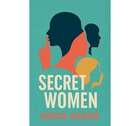 Secret Women: What we Hide and Why