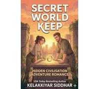 Secret World Keep: A Hidden Civilisation Adventure Romance