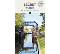Secret York: 125 hidden gems and unique things to do in York (Jonglez)