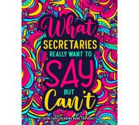 Secretary Coloring Book for Adults: A Funny Appreciation Gift for Secretaries for Stress Relief