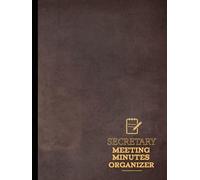 Secretary Meeting Minutes Organizer: Minutes Recorder. Document Every Discussion and Track Assignments. Perfect for Business & Personal Use