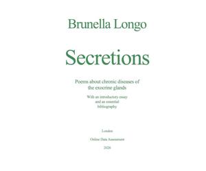 Secretions. Poems about chronic diseases of the exocrine glands: With an introductory essay and an essential bibliography: 5 (The Sicca Messenger)