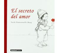 Secreto del amor, el: La sencillez del amor, a tu alcance
