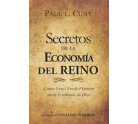 Secretos De La Economia Del Reino: Floreciendo en la Economia de Dios
