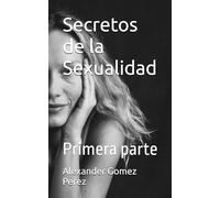 Secretos de la Sexualidad: Primera parte (Gestión del talento)