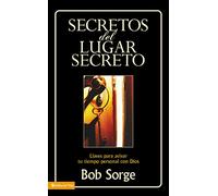 Secretos del lugar secreto: Keys to Igniting Your Personal Time with God