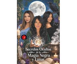 Secretos Ocultos de la Magia Negra y Lunar