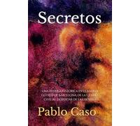 Secretos: Una intriga histórica en el Barrio Gótico de Barcelona, de la Guerra Civil al despertar de la libertad.