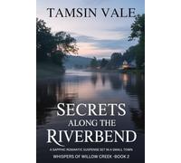 Secrets Along the Riverbend: A Sapphic Romantic Suspense Set in a Small Town: 2 (Whispers of Willow Creek: A Sapphic Small-Town Mystery & Romance Series)