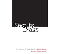 Secrets and Leaks: The Dilemma of State Secrecy