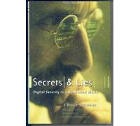 Secrets and Lies: Digital Security in a Networked World