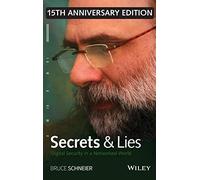Secrets and Lies: Digital Security in a Networked World (15th Anniversary Edition)