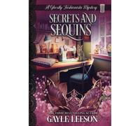 Secrets and Sequins: A Ghostly Fashionista Mystery: 5 (Ghostly Fashionista Mystery Series)