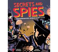 Secrets and Spies : The Underground World of Espionage