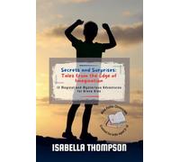 Secrets and Surprises: Tales from the Edge of Imagination: 12 Magical and Mysterious Adventures for Brave Kids (Wild Paths Chronicles)