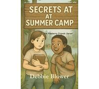 Secrets At Summer Camp: The Pineberry Friends (The Pineberry Friends Mysteries)