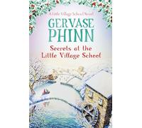 Secrets at the Little Village School: Book 5 in the beautifully uplifting Little Village School series (The Little Village School Series)