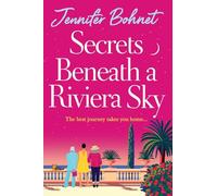 Secrets Beneath a Riviera Sky: A fabulous, getaway read from Jennifer Bohnet (The Riviera Collection)