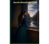 Secrets Beneath the Creek