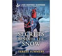 Secrets Beneath the Snow (Love Inspired Suspense)