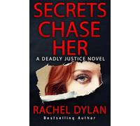 Secrets Chase Her (Deadly Justice)