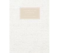 Secrets de cuisine - Mes 50 recettes à transmettre et mes petits secret (cahier à remplir): Livre de cuisine personnalisable - Carnet de cuisine pour ... plats, desserts & gourmandises - Fleurs beige