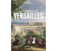 SECRETS DE VERSAILLES (LES) (La librairie Vuibert)